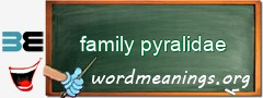 WordMeaning blackboard for family pyralidae